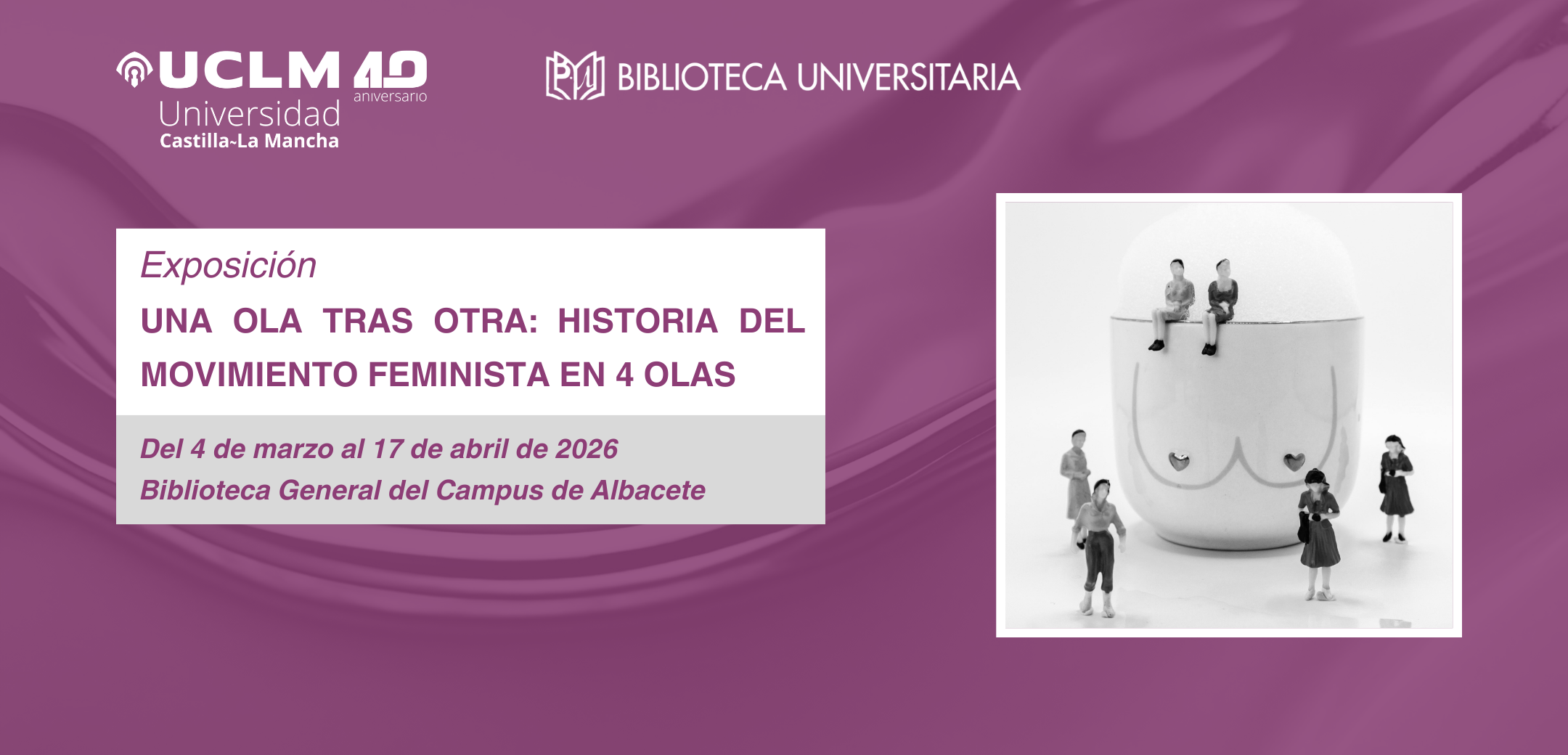 Exposición: Una ola tras otra. Historia del movimiento feminista en 4 olas