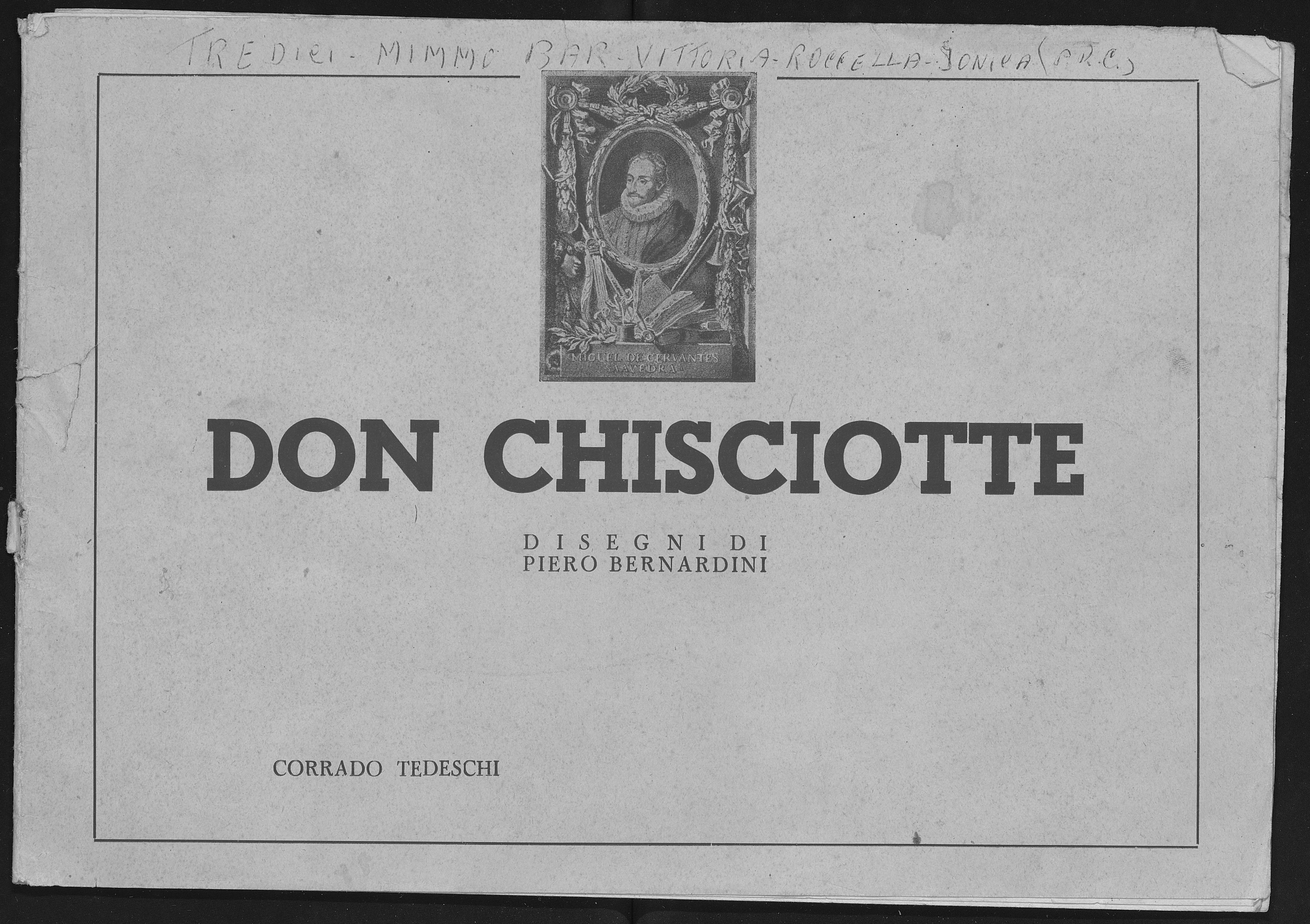 Don Chisciotte / disegni di Piero Bernardini.-- Edizione di lusso. Firenze : Corrado Tedeschi Editore, [1947] 